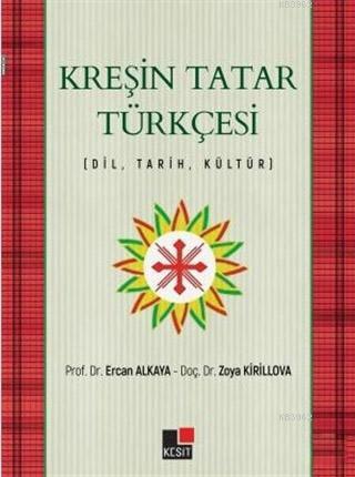 Kreşin Tatar Türkçesi; Dil - Tarih - Kültür | Ercan Alkaya | Kesit Yay