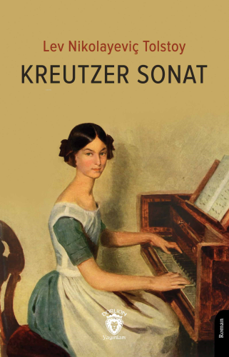 Kreutzer Sonat | Lev Nikolayeviç Tolstoy | Dorlion Yayınevi