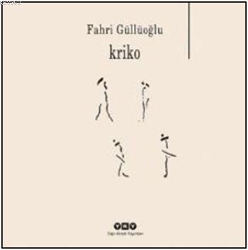 Kriko | Fahri Güllüoğlu | Yapı Kredi Yayınları ( YKY )