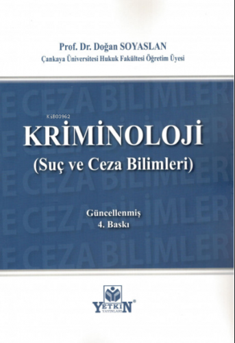 Kriminoloji ;(Suç ve Ceza Bilimleri) | Doğan Soyaslan | Yetkin Yayınla