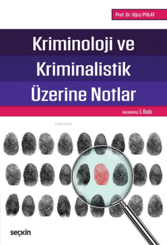 Kriminoloji ve Kriminalistik Üzerine Notlar | Oğuz Polat | Seçkin Yayı