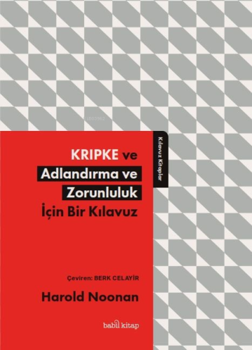 Kripke ve Adlandırma ve Zorunluluk İçin Bir Kılavuz | Harold Noonan | 