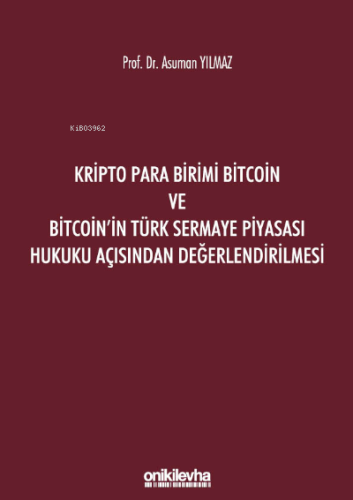 Kripto Para Birimi Bitcoin ve Bitcoin'in Türk Sermaye Piyasası Hukuku 