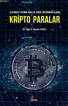 Kripto Paralar; Alternatif Yatırım Aracı ve Hedge Enstrümanı Olarak | 