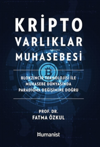 Kripto Varlıklar Muhasebesi | Fatma Özkul | Hümanist Kitap Yayıncılık