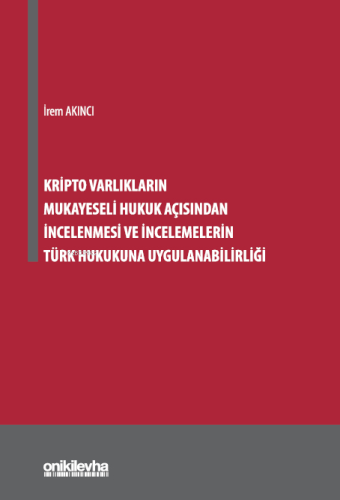 Kripto Varlıkların Mukayeseli Hukuk Açısından İncelenmesi ve İncelemel