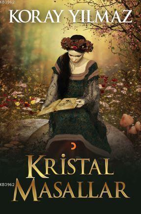 Kristal Masallar | Koray Yılmaz | Cinius Yayınları