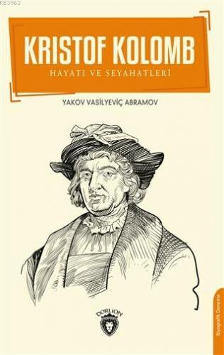 Kristof Kolomb; Hayatı ve Seyahatleri | Yakov Vasilyeviç Abramov | Dor