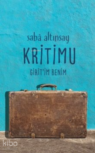 Kritimu Girit’im Benim | Saba Altınsay | Düşbaz Kitaplar