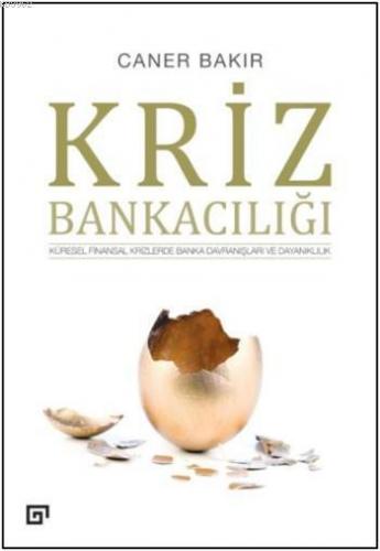 Kriz Bankacılığı; Küresel Finansal Krizlerde Banka Davranışları ve Day