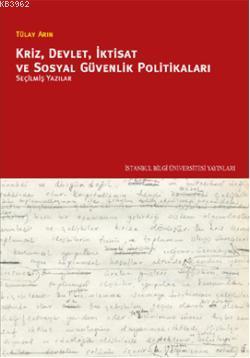 Kriz, Devlet, İktisat ve Sosyal Güvenlik Politikaları | Tülay Arın | İ