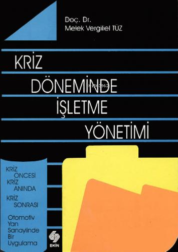 Kriz Döneminde İşletme Yönetimi Melek V.Tüz | Melek Vergiliel Tüz | Ek