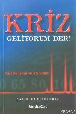 Kriz Geliyorum Der! | Salim Kadıbeşegil | Mediacat Kitapları