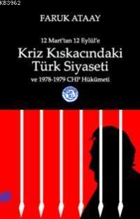 Kriz Kıskacındaki Türk Siyaseti; 12 Mart'tan 12 Eylül'e | Faruk Ataay 