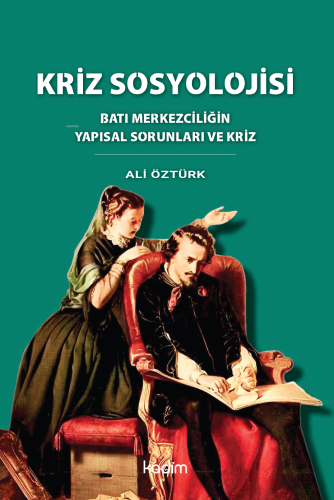 Kriz Sosyolojisi;Batı Merkezciliğin Yapısal Sorunları ve Kriz | Ali Öz