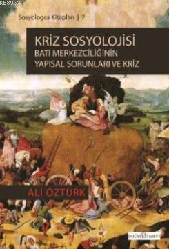 Kriz Sosyolojisi; Batı Merkezciliğinin Yapısal Sorunları ve Kriz | Ali