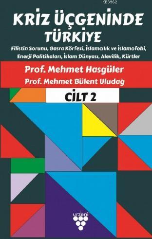 Kriz Üçgeninde Türkiye Cilt 2 | Mehmet Hasgüler | Urzeni Yayıncılık