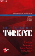 Kriz Üçgeninde Türkiye | Mehmet Hasgüler | Ağaç Kitabevi Yayınları