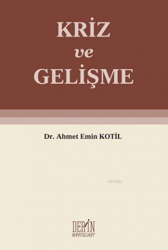 Kriz ve Gelişme | Ahmet Emin Kotil | Derin Yayınları