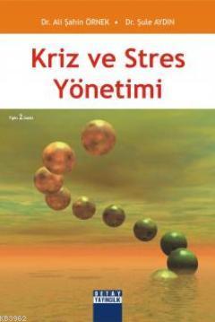 Kriz ve Stres Yönetimi | Ali Şahin Örnek | Detay Yayıncılık