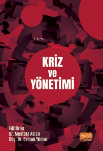 Kriz ve Yönetimi | Mustafa Aslan | Nobel Bilimsel Eserler