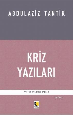 Kriz Yazıları | Abdulaziz Tantik | Çıra Yayınları