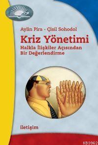 Kriz Yönetimi; Halkla İlişkiler Açısından Bir Değerlendirme | Aylin Pi