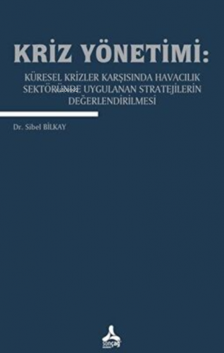 Kriz Yönetimi:;Küresel Krizler Karşısında Havacılık Sektöründe Uygulan