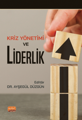 Kriz Yönetimi ve Liderlik | Ayşe Nihan Arıbaş | Nobel Yayın Dağıtım