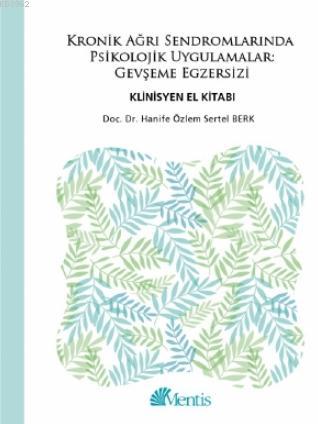 Kronik Ağrı Sendromlarında Psikolojik Uygulamalar; Gevşeme Egzersizi K