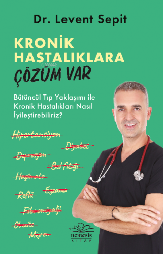 Kronik Hastalıklara Çözüm Var | Levent Sepit | Nemesis Kitap