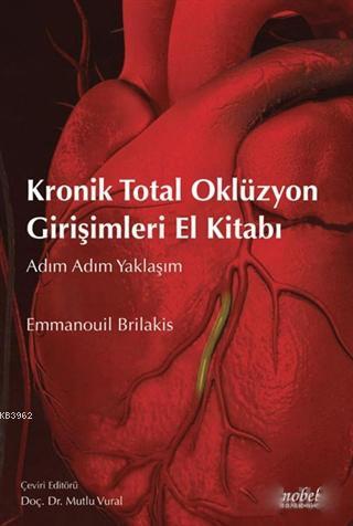 Kronik Total Oklüzyon Girişimleri El Kitabı; Adım Adım Yaklaşım | Emma