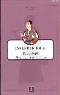 Kronolojik Divan Şiiri Antolojisi | İskender Pala | Kapı Yayınları