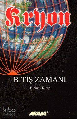 Kryon 1: Bitiş Zamanı | Lee Carroll | Akaşa Yayınları