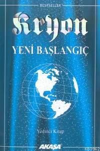 Kryon 7: Yeni Başlangıç | Lee Carroll | Akaşa Yayınları