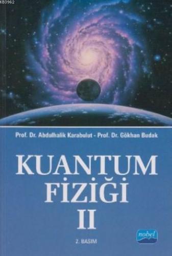 Kuantum Fiziği 2 | Abdulhalik Karabulut | Nobel Akademik Yayıncılık