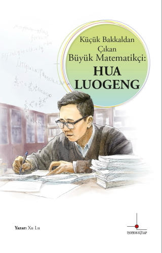 Küçük Bakkaldan Çıkan Büyük Matematikçi: Hua Luogeng | Xu Lu | Nomos K