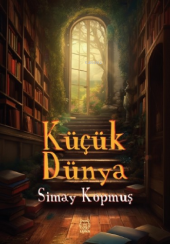 Küçük Dünya | Simay Kopmuş | Luna Yayınları