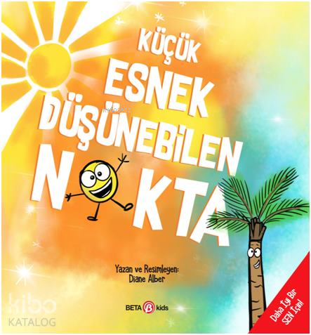 Küçük Esnek Düşünebilen Nokta | Diane Alber | Beta Kids