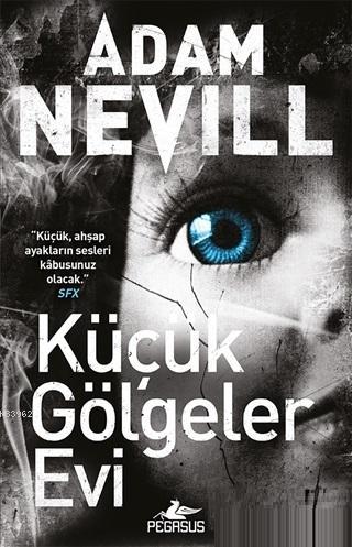 Küçük Gölgeler Evi | Adam Nevill | Pegasus Yayıncılık