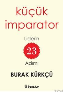 Küçük İmparator | Burak Kürkçü | İnkılâp Kitabevi