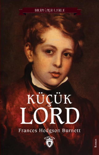 Küçük Lord | Frances Hodgson Burnett | Dorlion Yayınevi