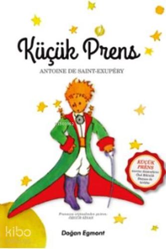 Küçük Prens; 10+ Yaş | Antoine de Saint-Exupery | Doğan Egmont Yayıncı