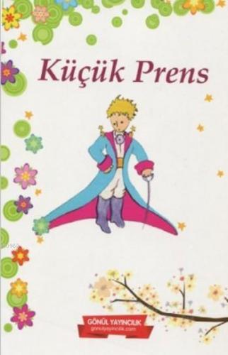 Küçük Prens; Yüzyılın Kitabı | Antoıne De Saınt-Exupéry | Gönül Yayınc