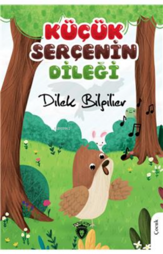 Küçük Serçenin Dileği | Dilek Bilgilier | Dorlion Yayınevi