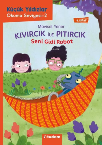 Küçük Yıldızlar Kıvırcık ile Pıtırcık 4. Kitap - Seni Gidi Robot | Mav