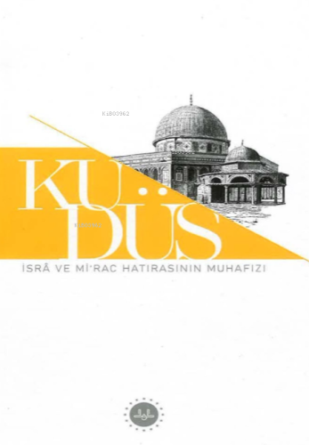 Kudüs İsra ve Mirac Hatırasının Muhafızı | Kolektif | Diyanet İşleri B