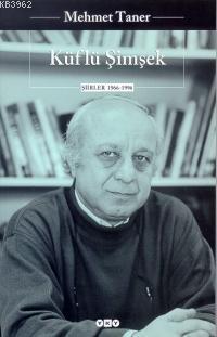 Küflü Şimşek; Toplu Şiirler (1966-2001) | Mehmet Taner | Yapı Kredi Ya