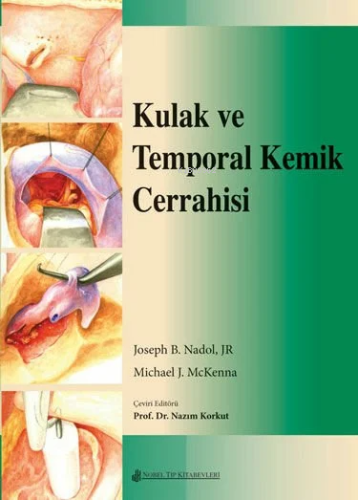 Kulak Ve Temporal Kemik Cerrahisi | Nazım Korkut | Nobel Tıp Kitabevi