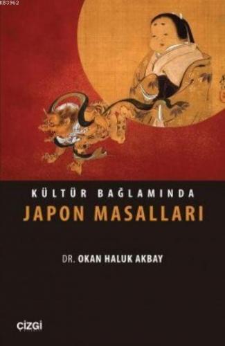 Kültür Bağlamında Japon Masalları | Okan Haluk Akbay | Çizgi Kitabevi